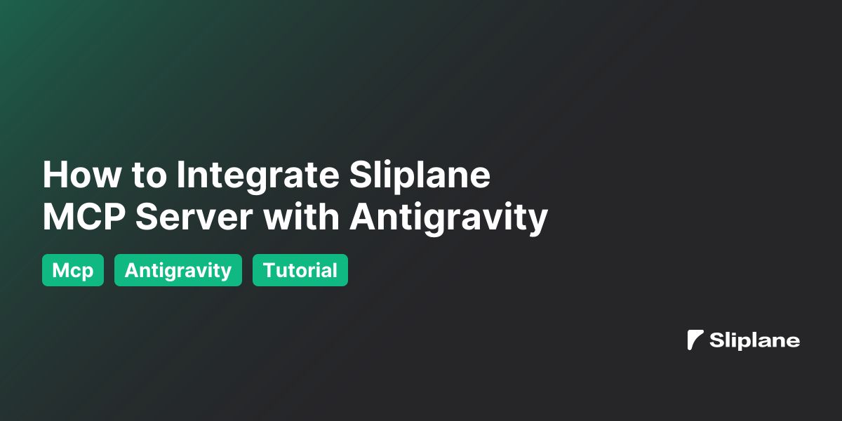 Wie du den Sliplane MCP Server mit Antigravity integrierst