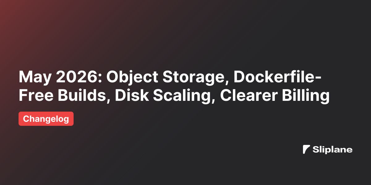 Mai 2026: Object Storage, Builds ohne Dockerfile, Disk Scaling, transparenteres Billing