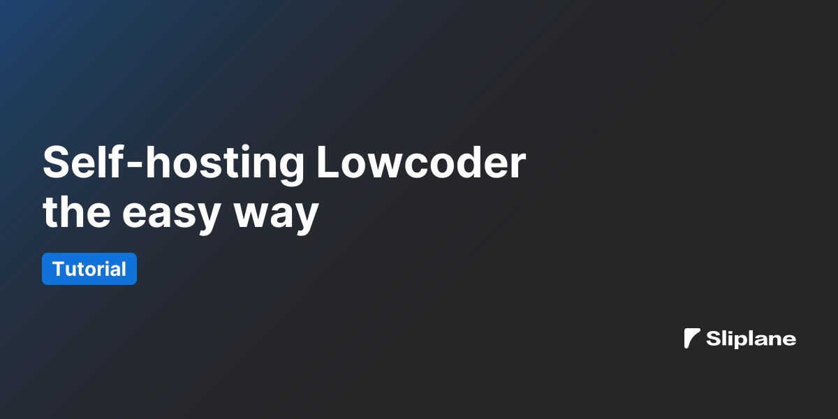 Lowcoder einfach selbst hosten